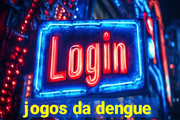 jogos da dengue